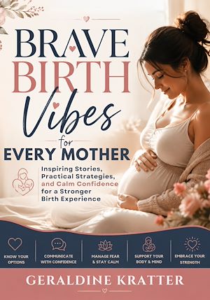 Download the eBook: Brave Birth Vibes for Every Mother
