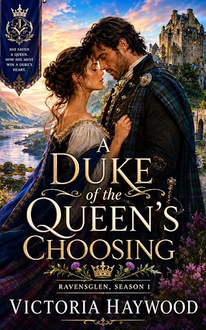 Download the eBook: A Duke of the Queen's Choosing : Ravensglen, Season 1
