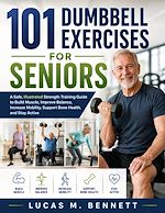 Download this eBook 101 DUMBBELL EXERCISES FOR SENIORS