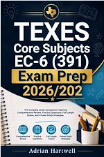 Download this eBook TEXES Core Subjects EC–6 (391)   Exam Prep 2026/2027
