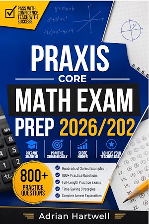 Download the eBook: PRAXIS CORE MATH EXAM PREP 2026/2027