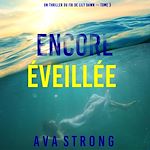 Télécharger le livre :  Encore éveillée (Un thriller du FBI de Lily Dawn — tome 3)