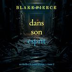 Télécharger le livre :  Dans son esprit (Un thriller de Jenna Graves — tome 2)