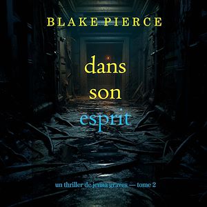 Téléchargez le livre :  Dans son esprit (Un thriller de Jenna Graves — tome 2)