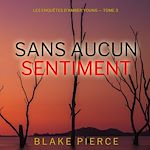 Télécharger le livre :  Sans aucun sentiment (Les Enquêtes d'Amber Young — tome 3)