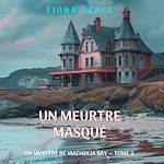 Télécharger le livre :  Un meurtre masqué (Un mystère de Magnolia Bay — tome 2)