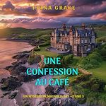 Télécharger le livre :  Une confession au café (Un mystère de Magnolia Bay — tome 3)