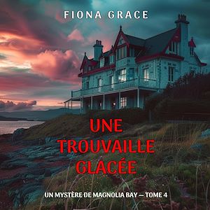 Téléchargez le livre :  Une trouvaille glacée (Un mystère de Magnolia Bay — tome 4)