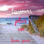 Download this eBook Toujours, plus un (Un port sans fin — tome 3)