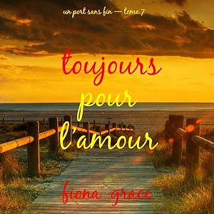 Download the eBook: Toujours pour l'amour (Un port sans fin — tome 7)