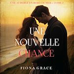 Download this eBook Une nouvelle chance (Une auberge en bord de mer — tome 2)