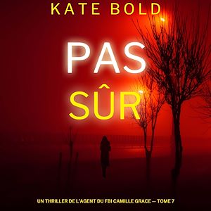 Download the eBook: Pas sûr (Un thriller de l'agent du FBI Camille Grace — tome 7)
