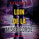 Télécharger le livre :  Loin de la miséricorde (Un thriller Nina Veil du FBI — tome 6)