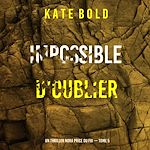 Télécharger le livre :  Impossible d'oublier (Un thriller Nora Price du FBI — tome 5)