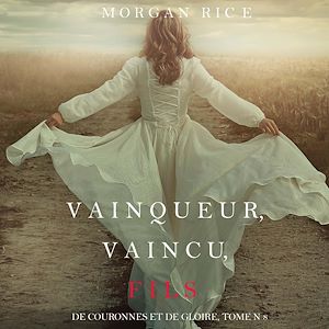 Téléchargez le livre :  Vainqueur, Vaincu, Fils (De Couronnes et de Gloire : Tome n 8)