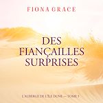 Télécharger le livre :  Des Fiançailles Surprises (L'auberge de l'île Dune — Tome 5)