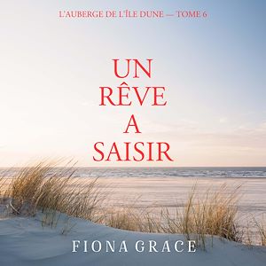 Téléchargez le livre :  Un Rêve a Saisir (L'auberge de l'île Dune — Tome 6)