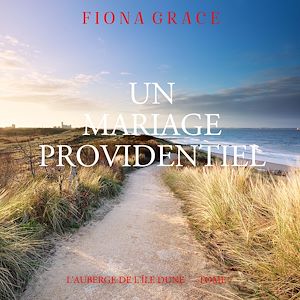 Téléchargez le livre :  Un Mariage Providentiel (L'auberge de l'île Dune — Tome 7)