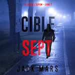 Télécharger le livre :  Cible sept (Le jeu de l'espion – Livre 7)