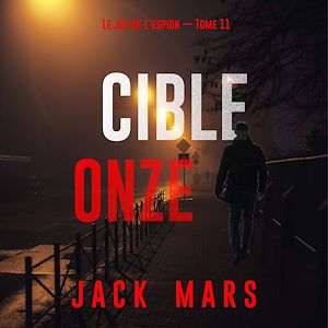 Téléchargez le livre :  Cible onze (Le jeu de l'espion — Tome 11)