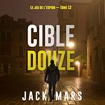 Télécharger le livre :  Cible douze (Le jeu de l'espion — Tome 12)