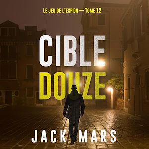 Téléchargez le livre :  Cible douze (Le jeu de l'espion — Tome 12)
