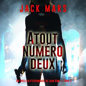 Téléchargez le livre :  Atout numéro deux (Un thriller d'espionnage de Lara King — Tome 2)