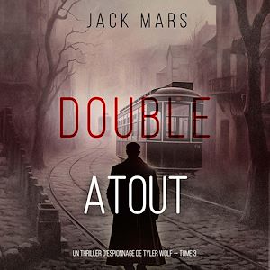 Téléchargez le livre :  Double Atout (Un thriller d'espionnage de Tyler Wolf — Tome 3)