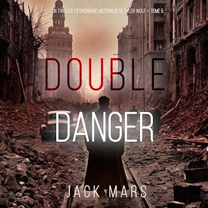 Téléchargez le livre :  Double Danger (Un thriller d'espionnage historique de Tyler Wolf — Tome 5)