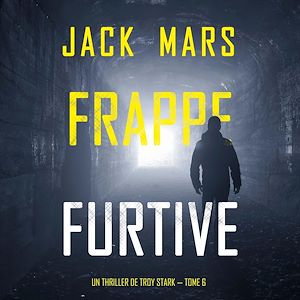 Téléchargez le livre :  Frappe furtive (Un Thriller de Troy Stark — Tome 6)