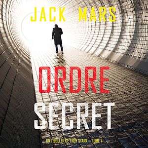 Téléchargez le livre :  Ordre secret (Un Thriller de Troy Stark — Tome 7)