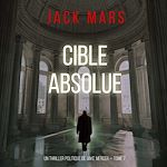 Télécharger le livre :  Cible absolue (Un thriller politique de Jake Mercer — Tome 7)