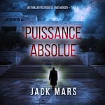 Télécharger le livre :  Puissance absolue (Un thriller politique de Jake Mercer — Tome 9)