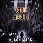 Télécharger le livre :  Choc absolu (Un thriller politique de Jake Mercer — Tome 10)