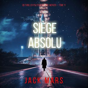 Téléchargez le livre :  Siège absolu (Un thriller politique de Jake Mercer — Tome 11)