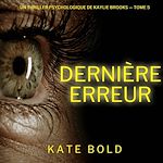 Télécharger le livre :  Dernière erreur (Un thriller psychologique de Kaylie Brooks — tome 5)