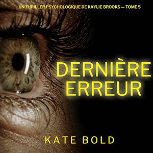 Téléchargez le livre :  Dernière erreur (Un thriller psychologique de Kaylie Brooks — tome 5)