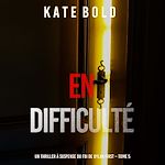 Télécharger le livre :  En difficulté (Un thriller à suspense du FBI de Dylan First – Tome 5)