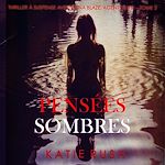 Télécharger le livre :  Pensées sombres (Thriller à suspense avec Dana Blaze, agent du FBI – Tome 2)