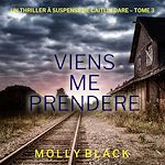 Télécharger le livre :  Viens Me Prendre (Un thriller Caitlin Dare du FBI — tome 3)
