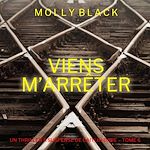 Télécharger le livre :  Viens M'Arrêter (Un Thriller à Suspense de Caitlin Dare – Tome 6)