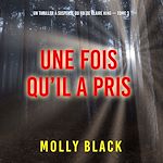 Télécharger le livre :  Une fois qu'il a pris (Un thriller à suspense du FBI de Claire King — Tome 3)