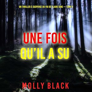 Téléchargez le livre :  Une fois qu'il a su (Un thriller à suspense du FBI de Claire King — Tome 5)