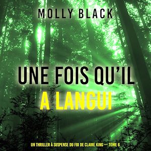 Téléchargez le livre :  Une fois qu'il a langui (Un thriller à suspense du FBI de Claire King — Tome 6)