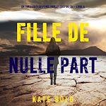 Télécharger le livre :  Fille de nulle part (Un thriller à suspense Harley Cole du FBI – Livre 5)