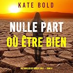 Télécharger le livre :  Nulle part où être bien (Un thriller de Harley Cole — tome 9)