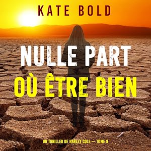 Téléchargez le livre :  Nulle part où être bien (Un thriller de Harley Cole — tome 9)