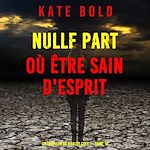 Télécharger le livre :  Nulle part où être sain d'esprit (Un thriller de Harley Cole — tome 10)