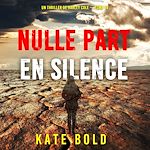 Télécharger le livre :  Nulle part en silence (Un thriller de Harley Cole — tome 14)