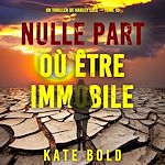 Télécharger le livre :  Nulle part où être immobile (Un thriller de Harley Cole — tome 15)